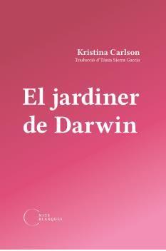 EL JARDINER DE DARWIN | 9788412765533 | CARLSON, KRISTINA | Llibreria L'Altell - Llibreria Online de Banyoles | Comprar llibres en català i castellà online - Llibreria de Girona