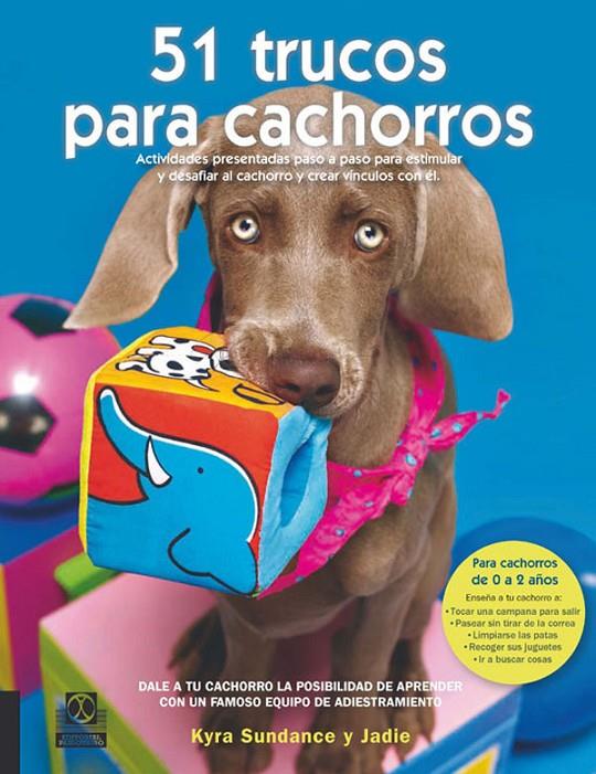 51 TRUCOS PARA CACHORROS | 9788499100517 | SUNDANCE,KYRA Y JADIE | Llibreria Online de Banyoles | Comprar llibres en català i castellà online