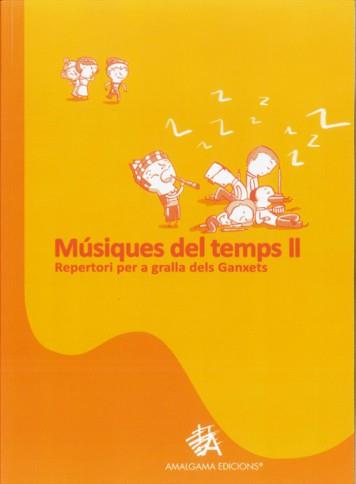 MÚSIQUES DEL TEMPS II REPERTORI PER A GRALLA DELS GANXETS | 9788489988644 | AAVV | Llibreria Online de Banyoles | Comprar llibres en català i castellà online