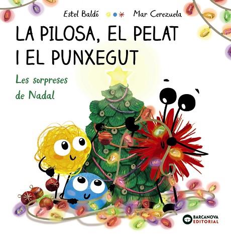 PILOSA, EL PELAT I EL PUNXEGUT. LES SORPRESES DE NADAL, LA | 9788448963101 | BALDÓ, ESTEL | Llibreria L'Altell - Llibreria Online de Banyoles | Comprar llibres en català i castellà online - Llibreria de Girona