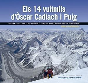 ELS 14 VUITMILS D'ÒSCAR CADIACH I PUIG | 9788490343685 | JOAN I MATAS, FRANCESC | Llibreria Online de Banyoles | Comprar llibres en català i castellà online