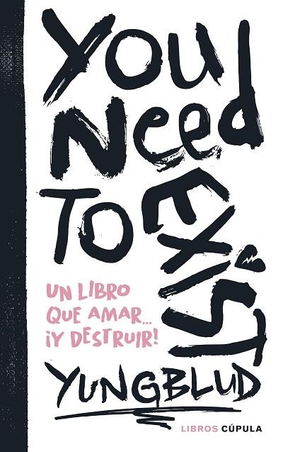 YOU NEED TO EXIST | 9788448041922 | YUNGBLUD | Llibreria Online de Banyoles | Comprar llibres en català i castellà online