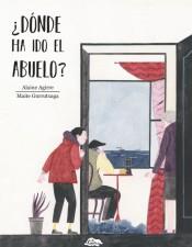 ¿DÓNDE HA IDO EL ABUELO? | 9788461749188 | AGIRRE GARMENDIA, ALAINE | Llibreria Online de Banyoles | Comprar llibres en català i castellà online