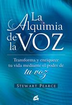 ALQUIMIA DE LA VOZ, LA | 9788484451778 | PEARCE, STEWART | Llibreria L'Altell - Llibreria Online de Banyoles | Comprar llibres en català i castellà online - Llibreria de Girona