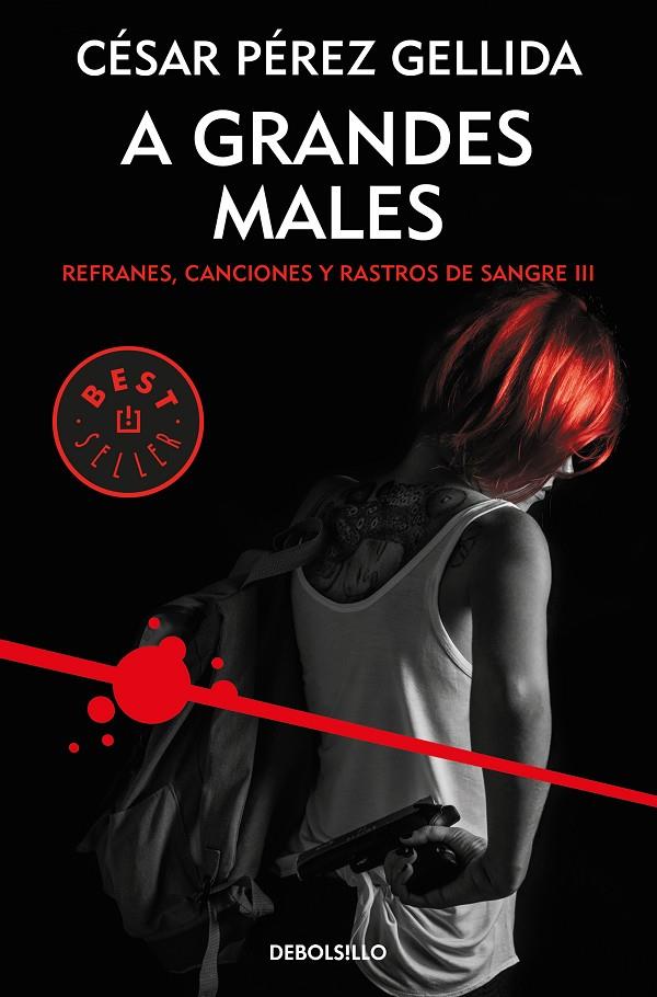 A GRANDES MALES (REFRANES, CANCIONES Y RASTROS DE SANGRE 3) | 9788466343299 | CÉSAR PÉREZ GELLIDA | Llibreria Online de Banyoles | Comprar llibres en català i castellà online