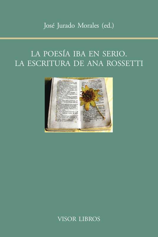 POESÍA IBA EN SERIO. LA ESCRITURA DE ANA ROSSETTI, LA | 9788498951417 | JURDADO MORALES, JOSÉ | Llibreria Online de Banyoles | Comprar llibres en català i castellà online