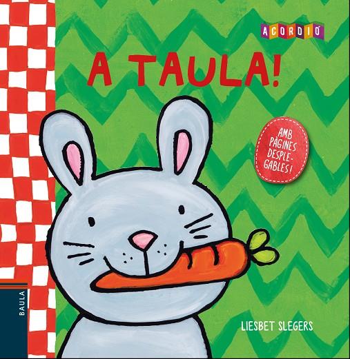 A TAULA! | 9788447932764 | SLEGERS, LIESBET | Llibreria L'Altell - Llibreria Online de Banyoles | Comprar llibres en català i castellà online - Llibreria de Girona
