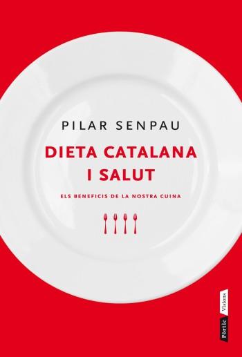 DIETA CATALANA I SALUT | 9788498091991 | SENPAU, PILAR | Llibreria L'Altell - Llibreria Online de Banyoles | Comprar llibres en català i castellà online - Llibreria de Girona