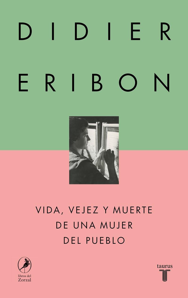 VIDA, VEJEZ Y MUERTE DE UNA MUJER DEL PUEBLO | 9788430627110 | ERIBON, DIDIER | Llibreria Online de Banyoles | Comprar llibres en català i castellà online