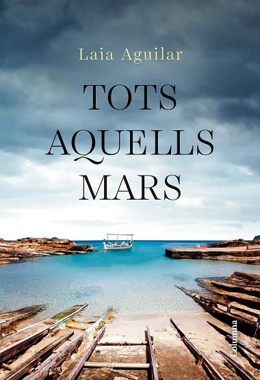 TOTS AQUELLS MARS | 9788466432283 | AGUILAR SARIOL, LAIA | Llibreria Online de Banyoles | Comprar llibres en català i castellà online