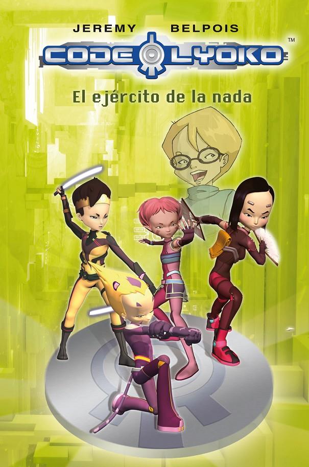 CODIGO LYOKO 4, EL EJERCITO DE LA NADA | 9788420406350 | BELPOIS, JEREMY | Llibreria Online de Banyoles | Comprar llibres en català i castellà online