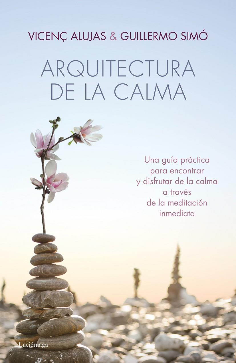 ARQUITECTURA DE LA CALMA | 9788415864318 | ALUJAS, VICENÇ / SIMÓ, GUILLERMO  | Llibreria Online de Banyoles | Comprar llibres en català i castellà online