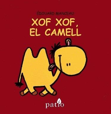 XOF XOF, EL CAMELL | 9788416256747 | MANCEAU, ÉDOUARD | Llibreria Online de Banyoles | Comprar llibres en català i castellà online