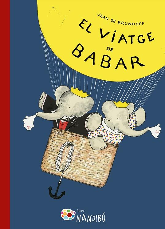 VIATGE DE BABAR, EL | 9788499757162 | DE BRUNHOFF, JEAN | Llibreria L'Altell - Llibreria Online de Banyoles | Comprar llibres en català i castellà online - Llibreria de Girona