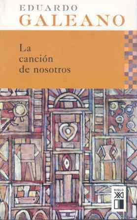 CANCIÓN DE NOSOTROS, LA | 9788432311901 | GALEANO, EDUARDO H. | Llibreria L'Altell - Llibreria Online de Banyoles | Comprar llibres en català i castellà online - Llibreria de Girona