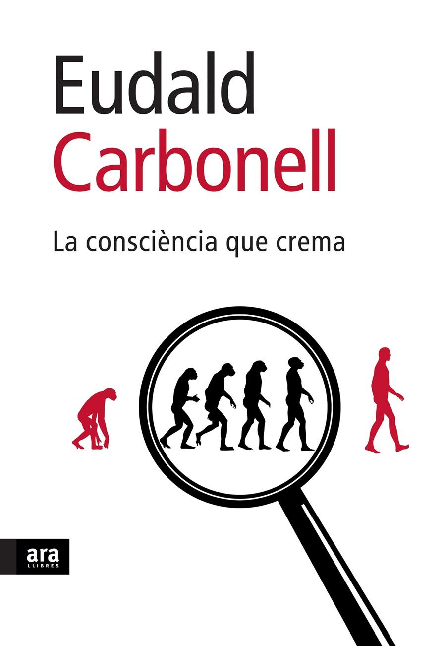 CONSCIENCIA QUE CREMA, LA | 9788496767898 | CARBONELL, EUDALD | Llibreria Online de Banyoles | Comprar llibres en català i castellà online