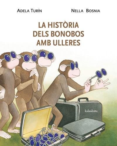 LA HISTÒRIA DELS BONOBOS AMB ULLERES | 9788484648338 | TURÍN, ADELA/BOSNIA, NELLA | Llibreria Online de Banyoles | Comprar llibres en català i castellà online