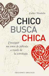 CHICO BUSCA CHICA.CONSEGUIR UN AMOR DE PELICULA A TRAVES DE | 9788497774307 | MONLEON,ESTHER | Llibreria Online de Banyoles | Comprar llibres en català i castellà online