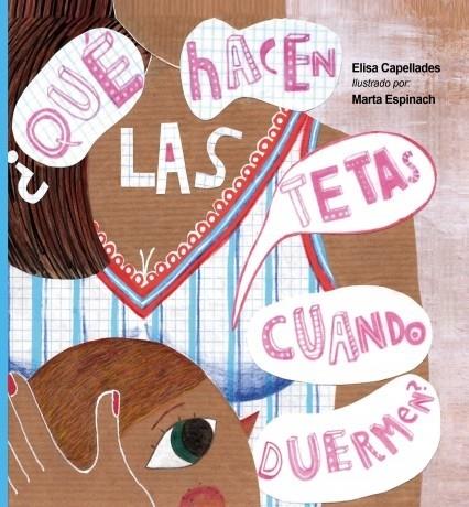 ¿QUÉ HACEN LAS TETAS CUANDO DUERMEN? | 9788468507385 | CAPELLADES, ELISA | Llibreria Online de Banyoles | Comprar llibres en català i castellà online