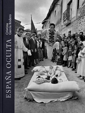 ESPAÑA OCULTA | 9788409607877 | GARCÍA RODERO, CRISTINA | Llibreria L'Altell - Llibreria Online de Banyoles | Comprar llibres en català i castellà online - Llibreria de Girona