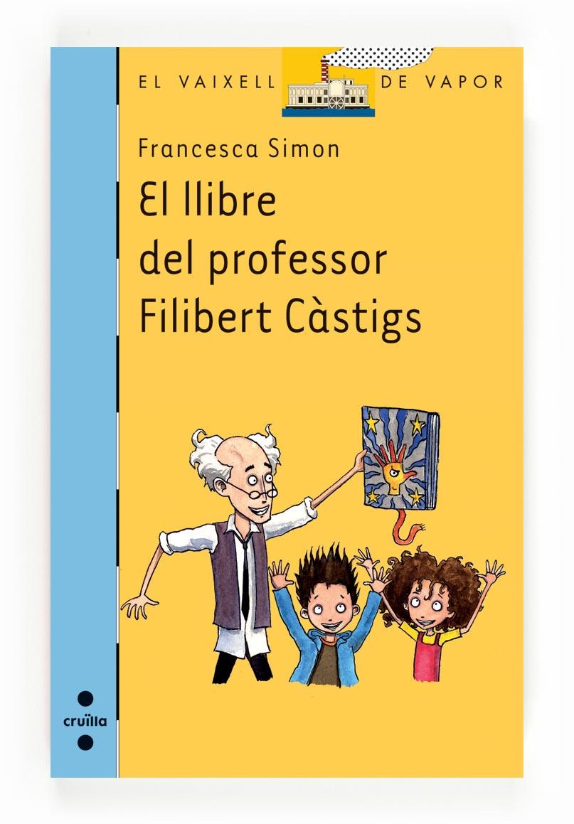 C-VVB.191 EL LLIBRE DEL PROFESSOR FILIB | 9788466136280 | SIMON, FRANCESCA | Llibreria L'Altell - Llibreria Online de Banyoles | Comprar llibres en català i castellà online - Llibreria de Girona