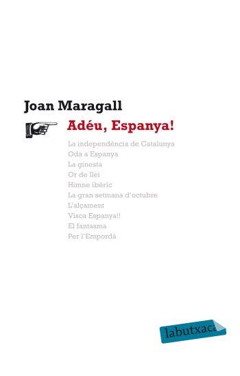 ADEU, ESPANYA! | 9788499302164 | MARAGALL, JOAN | Llibreria Online de Banyoles | Comprar llibres en català i castellà online