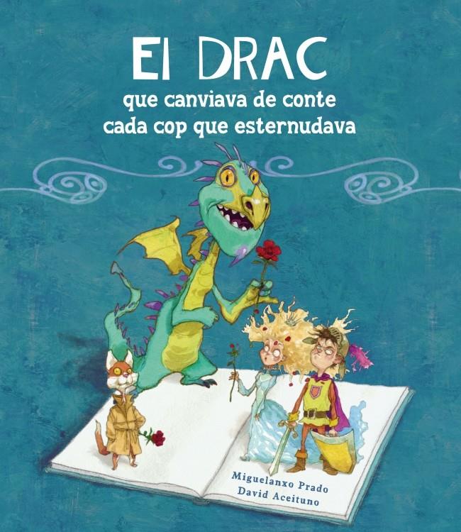 EL DRAC QUE CANVIAVA DE CONTE CADA COP QUE ESTERNUDAVA | 9788448834906 | PRADO,MIQUELANXO/ACEITUNO,DAVID | Llibreria Online de Banyoles | Comprar llibres en català i castellà online