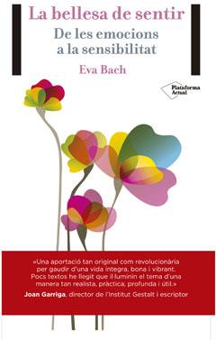 LA BELLESA DEL SENTIR | 9788416256389 | BACH COBACHO, EVA | Llibreria Online de Banyoles | Comprar llibres en català i castellà online