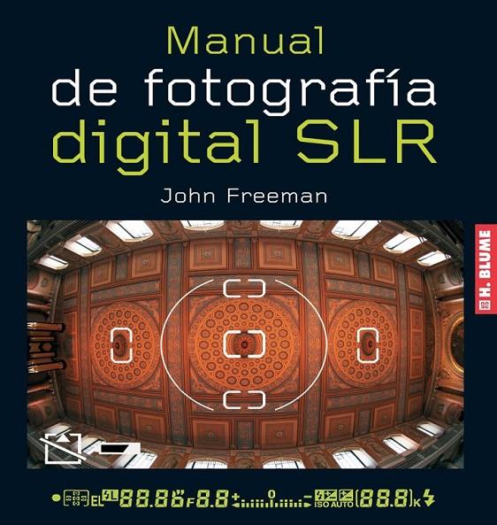 MANUAL DE FOTOGRAFIA DIGITAL SLR | 9788496669253 | FREEMAN, JOHN | Llibreria Online de Banyoles | Comprar llibres en català i castellà online