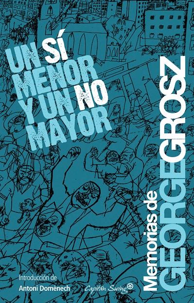 SÍ MENOR Y UN NO MAYOR, UN | 9788493898557 | GROSZ, GEORGE | Llibreria Online de Banyoles | Comprar llibres en català i castellà online