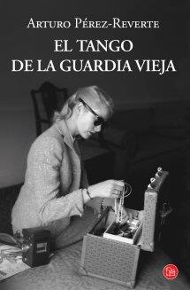 EL TANGO DE LA GUARDIA VIEJA (BOLSILLO) | 9788466327541 | PÉREZ-REVERTE, ARTURO | Llibreria Online de Banyoles | Comprar llibres en català i castellà online