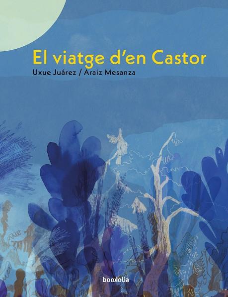 EL VIAJE DE CASTOR | 9788418284304 | JUÁREZ GAZTELU, UXUE | Llibreria Online de Banyoles | Comprar llibres en català i castellà online