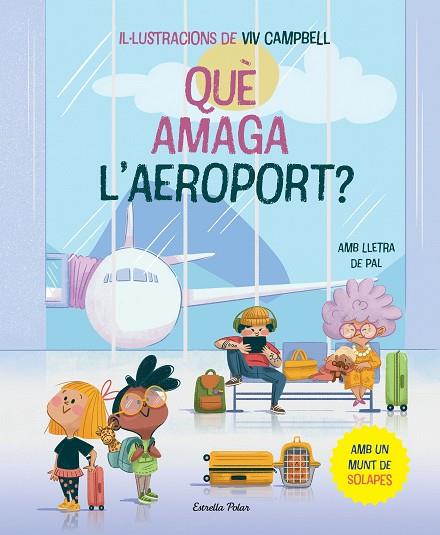 QUÈ AMAGA L'AEROPORT? LLIBRE AMB SOLAPES | 9788413896830 | SAMBA, GINA/CAMPBELL, VIV | Llibreria Online de Banyoles | Comprar llibres en català i castellà online