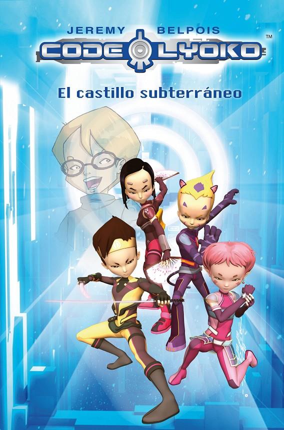 CODE LYOKO. EL CASTILLO SUBTERRANEO | 9788420405827 | BELPOIS, JEREMY | Llibreria Online de Banyoles | Comprar llibres en català i castellà online