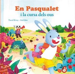 EN PASQUALET I LA CURSA DELS OUS | 9788494499746 | PASCAL BRISSY / LÉA FABRE | Llibreria Online de Banyoles | Comprar llibres en català i castellà online