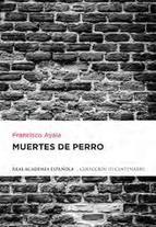 MUERTES DE PERRO | 9788420406701 | AYALA,FRANCISCO | Llibreria L'Altell - Llibreria Online de Banyoles | Comprar llibres en català i castellà online - Llibreria de Girona