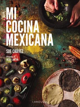 MI COCINA MEXICANA | 9788410124622 | CHÁVEZ MIRANDA, SUE | Llibreria Online de Banyoles | Comprar llibres en català i castellà online