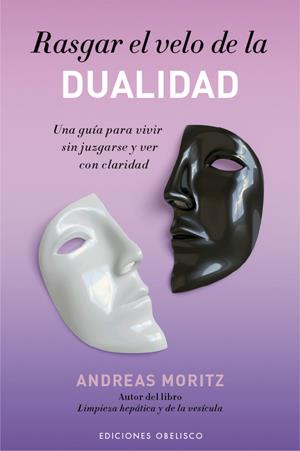 RASGAR EL VELO DE LA DUALIDAD | 9788497776707 | MORITZ, ANDREAS | Llibreria L'Altell - Llibreria Online de Banyoles | Comprar llibres en català i castellà online - Llibreria de Girona