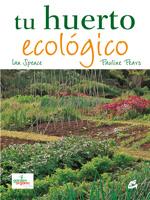 TU HUERTO ECOLOGICO | 9788484452140 | SPENCE, IAN | Llibreria Online de Banyoles | Comprar llibres en català i castellà online