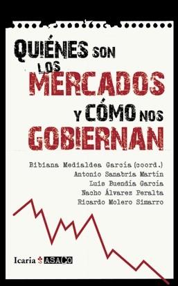 ¿QUIENES SON LOS MERCADOS Y COMO NOS GOBIERNAN? | 9788498883831 | MEDIALDEA, BIBIANA | Llibreria Online de Banyoles | Comprar llibres en català i castellà online