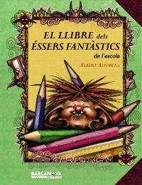 LLIBRE DELS ÉSSERS FANTÀSTICS DE L ' ESCOLA | 9788448927028 | ALFORCEA GRANÉS, ALBERT | Llibreria Online de Banyoles | Comprar llibres en català i castellà online