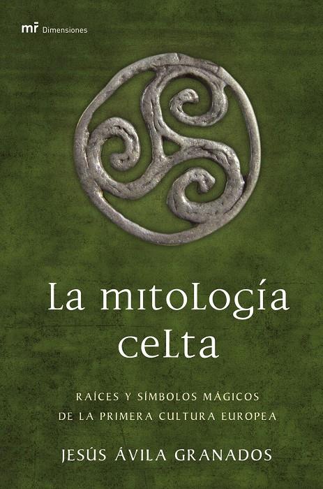 MITOLOGIA CELTA: RAICES Y SIMBOLOS, LA | 9788427033665 | AVILA GRANADOS, JESUS | Llibreria L'Altell - Llibreria Online de Banyoles | Comprar llibres en català i castellà online - Llibreria de Girona