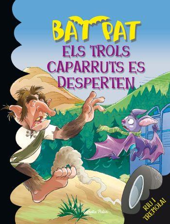 BAT PAT.ELS TROLS CAPARRUTS ES DESPERTEN | 9788492790258 | ROBERTO PAVANELLO/BAT PAT | Llibreria Online de Banyoles | Comprar llibres en català i castellà online