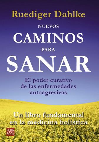NUEVOS CAMINOS PARA SANAR | 9788479279660 | DAHLKE, RUEDIGER | Llibreria Online de Banyoles | Comprar llibres en català i castellà online