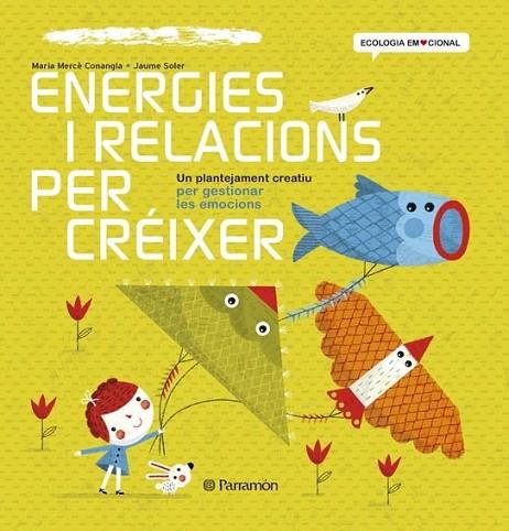 ENERGIES I RELACIONS PER CRÉIXER | 9788434240391 | CONANGLE, MARIA MERCÈ/SOLER,JAUME | Llibreria Online de Banyoles | Comprar llibres en català i castellà online