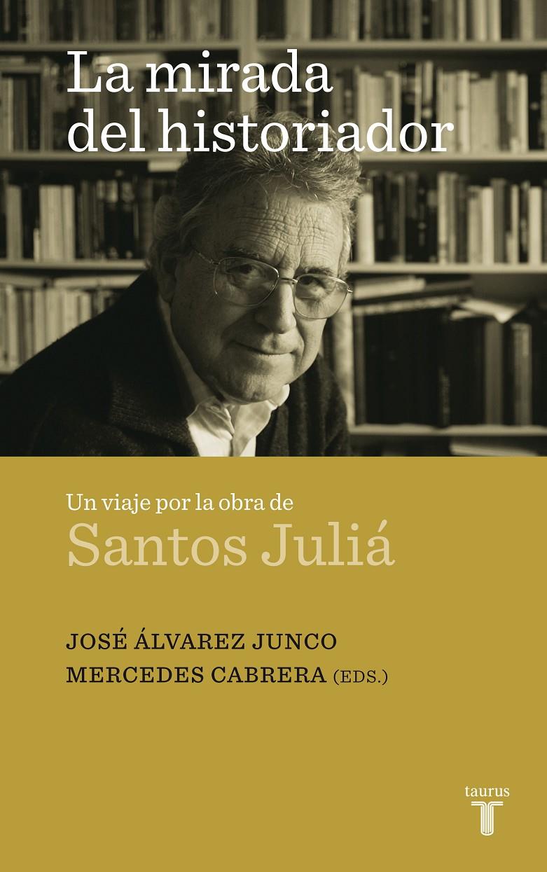 MIRADA DEL HISTORIADOR, LA | 9788430608324 | ALVAREZ JUNCO, J. / CABRERA, MERCEDES | Llibreria Online de Banyoles | Comprar llibres en català i castellà online