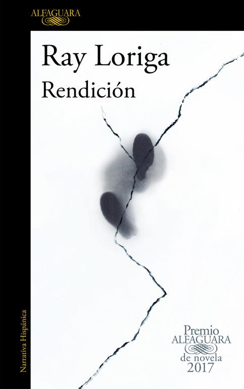 RENDICIÓN (PREMIO ALFAGUARA DE NOVELA 2017) | 9788420426860 | RAY LORIGA | Llibreria Online de Banyoles | Comprar llibres en català i castellà online