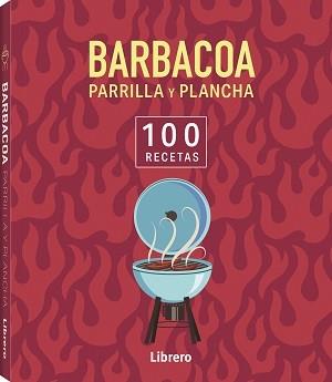 100 RECETAS BARBACOA, PARRILLA Y PLANCHA | 9788411540650 | AA, VV | Llibreria L'Altell - Llibreria Online de Banyoles | Comprar llibres en català i castellà online - Llibreria de Girona