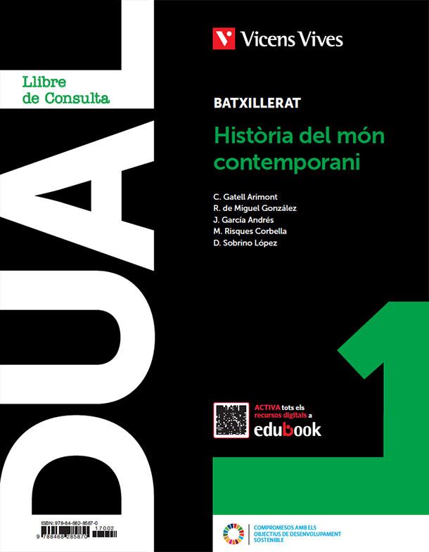 HISTORIA DEL MON CONTEM.. 1 (LC+QA+DIGITAL) (DUAL) | 9788468285870 | GATELL ARIMONT, CRISTINA/R. DE MIGUEL/J. GARCÍA/RISQUES CORBELLA, MANEL/D. SOBRINO | Llibreria L'Altell - Llibreria Online de Banyoles | Comprar llibres en català i castellà online - Llibreria de Girona