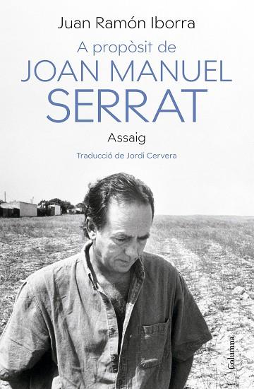 A PROPÒSIT DE JOAN MANUEL SERRAT | 9788466430500 | IBORRA, JUAN RAMÓN | Llibreria Online de Banyoles | Comprar llibres en català i castellà online